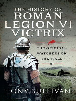 cover image of The History of Roman Legion VI Victrix